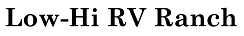 LOW-HI RV RANCH